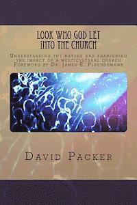 Look Who God Let into the Church: Understanding the nature and sharpening the impact of a multicultural church 1