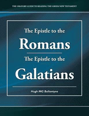 bokomslag The Epistle to the Romans the Epistle to the Galatians: The Oratory Guide to Reading the Greek New Testament