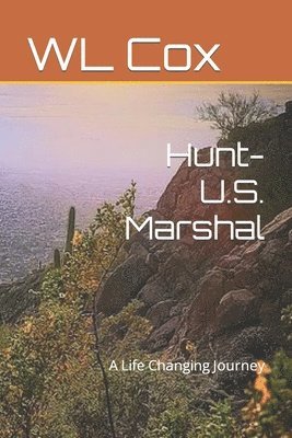 bokomslag Hunt-U.S. Marshal: A Life Changing Journey