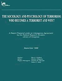 bokomslag The Sociology and Psychology of Terrorism: Who Becomes a Terrorist and Why