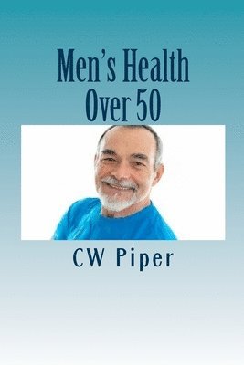 Cw Piper, CW Piper - Men's Health Over 50, Häftad