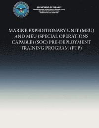 bokomslag Marine Expeditionary Unit (MEU) and MEU (Special Operations Capable)(SOC) Pre-Deployment Training Program (PTP)