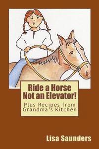 bokomslag Ride a Horse Not an Elevator