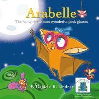 bokomslag Arabelle: The little bat with the most wonderful glasses