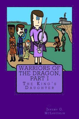 Warriors of the Dragon, Part I: The King's Daughter 1