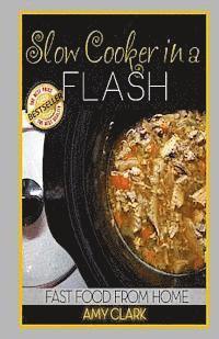 Amy Clark - Slow Cooker in a Flash, Häftad
