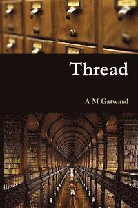 A. M. Gatward - Thread, Häftad