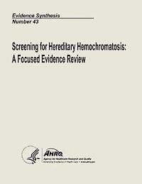 bokomslag Screening for Hereditary Hemochromatosis: A Focused Evidence Review: Evidence Synthesis Number 43
