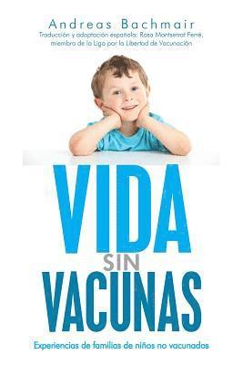 Andreas Bachmair, Rosa Montserrat Ferre - Vida sin vacunas: Experiencias de familias de niños no vacunados, Häftad
