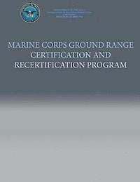 bokomslag Marine Corps Ground Range Certification and Recertification Program