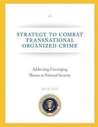 bokomslag Strategy to Combat Transnational Organized Crime: Addressing Converging Threats to National Security