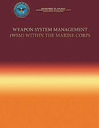 bokomslag Weapon System Management (WSM) Within the Marine Corps