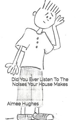 Did You Ever Listen To The Noises Your House Makes 1