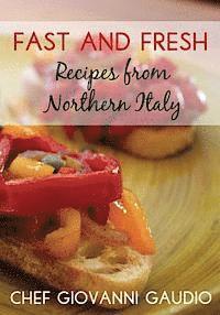 bokomslag Fast and Fresh: Recipes from Northern Italy