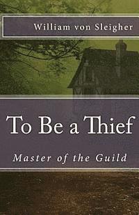 bokomslag To Be a Thief: Master of the Guild