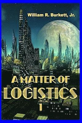 A Matter of Logistics 1