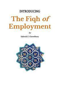 Safaruk Z. Chowdhury - Introducing the Fiqh of Employment, Häftad