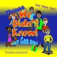 Things We Didn't Know, but God did! 1