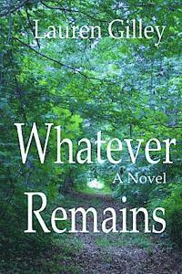 Whatever Remains 1