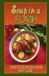 Amy Clark - Soup In a Flash, Häftad