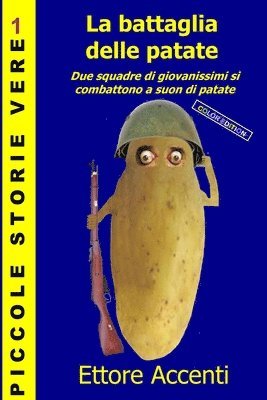 bokomslag La battaglia delle patate - Color Edition: Due squadre di giovanissimi si combattono a suon di patate