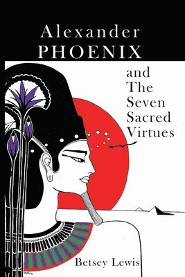 Alexander Phoenix and The Seven Sacred Virtues 1