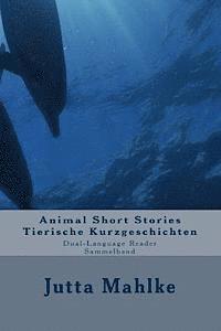 bokomslag Animal Short Stories - Tierische Kurzgeschichten: Dual-language Reader - Zweisprachiger Sammelband