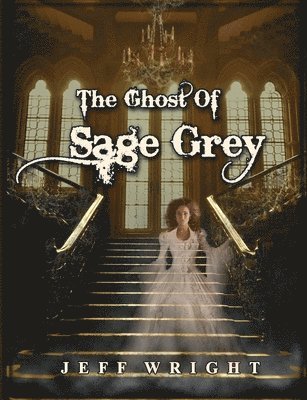 The Ghost of Sage Grey 1