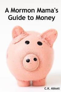 bokomslag Mormon Mama's Guide to Money