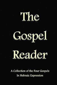 bokomslag The Gospel Reader: A Collection of the Four Gospels in Hebraic Expression