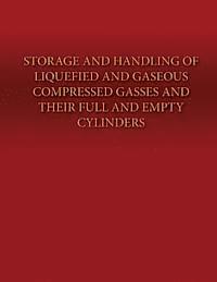 Storage and Handling of Liquefied and Gaseous Compressed Gasses and Their Full and Empty Cylinders 1