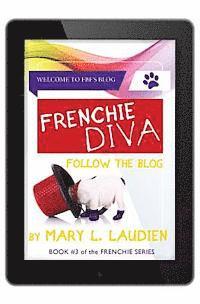 bokomslag Frenchie Diva: Follow the Blog