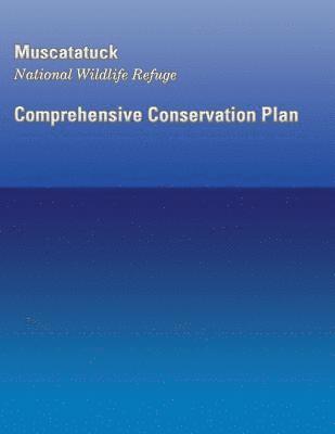 bokomslag Muscatatuck National Wildlife Refuge: Comprehensive Conservation Plan