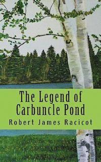 bokomslag The Legend of Carbuncle Pond