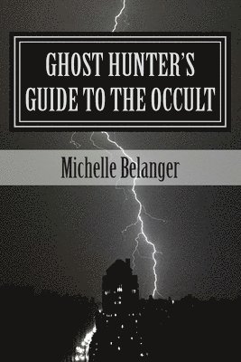 Ghost Hunter's Guide to the Occult 1