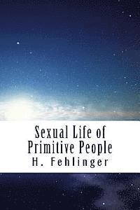 bokomslag Sexual Life of Primitive People