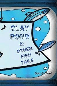 Don G. Ford - Clay Pond and Other Fish Tails, Häftad