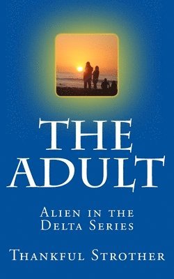 The Adult: Alien in the Delta Series 1