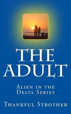 Thankful Strother - The Adult: Alien in the Delta Series, Häftad
