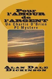 bokomslag Pour l'AMOUR de l'ARGENT: Un Charlie O'Brien PI Mystere