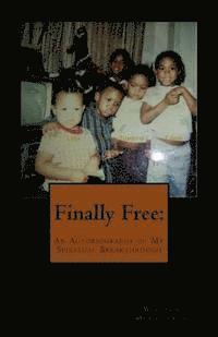 bokomslag Finally Free: : An Autobiography of My Spiritual Breakthrough