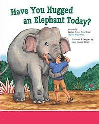 bokomslag Have You Hugged An Elephant Today?