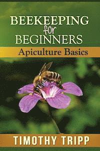 bokomslag Beekeeping For Beginners: Apiculture Basics
