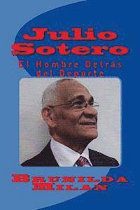 bokomslag Julio Sotero: El Hombre Detras del Deporte