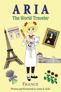 bokomslag Aria The World Traveler: France: (fun and educational children's picture book for age 4-10 years old)