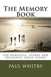 bokomslag The Memory Book: For dementia, stroke and traumatic brain injury