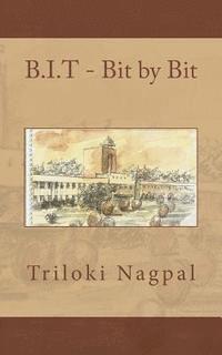 B.I.T - Bit by Bit: Memoirs of BIT MESRA (1963-68) 1