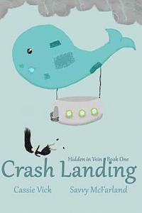 bokomslag Crash Landing: Fall into your inner carnie