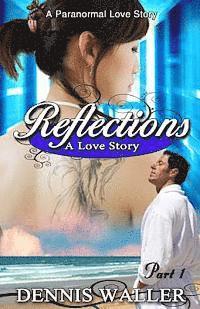 Reflections- A Love Story Part One 1