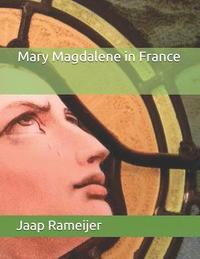 bokomslag Mary Magdalene in France: Second Edition